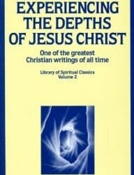 Experiencing the Depths of Jesus Christ by Mme. Jeanne Guyon